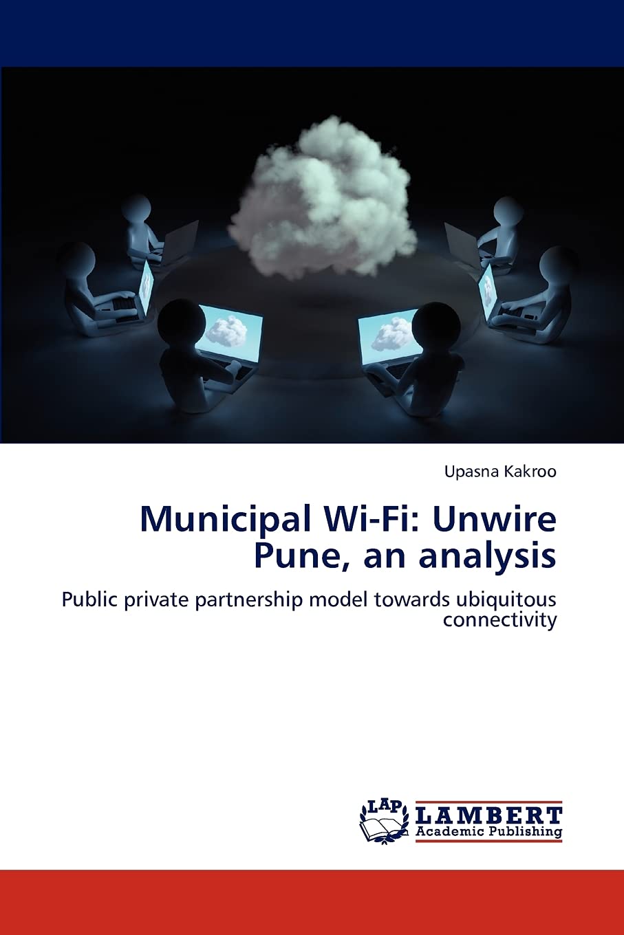 Municipal WiFi: Unwire Pune, an analysis: Public private partnership model towards ubiquitous connectivity,Used