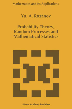Probability Theory, Random Processes and Mathematical Statistics (Mathematics and Its Applications),Used