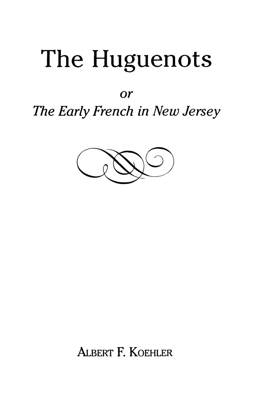 The Huguenots Or Early French In New Jersey,Used