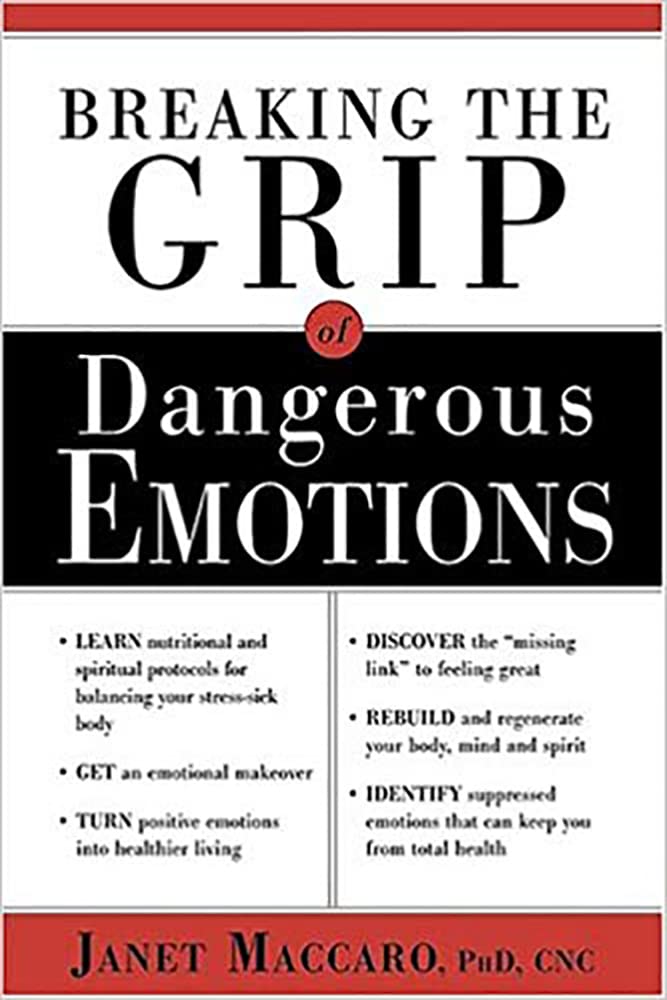 Dangerous Emotions: Don'T Have A Breakdownhave A Breakthrough Instead!