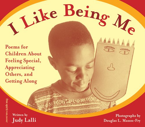 I Like Being Me: Poems for Children About Feeling Special, Appreciating Others, and Getting Along,Used