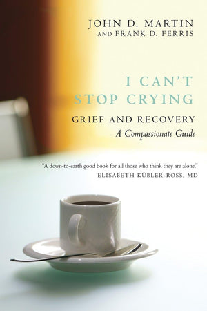 I Can't Stop Crying: Grief and Recovery, A Compassionate Guide,Used