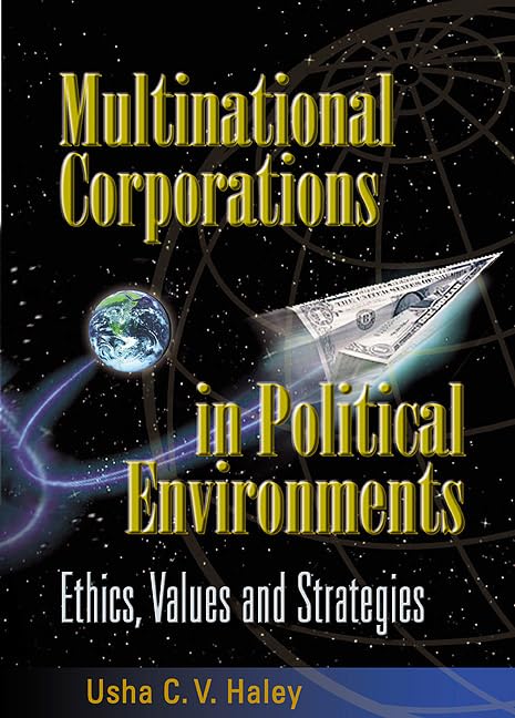 Multinational Corporations in Political Environments: Ethics, Values and Strategies,Used