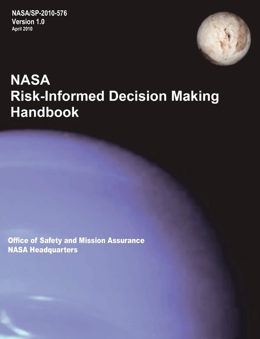 Nasa Riskinformed Decision Making Handbook. Version 1.0  Nasa/Sp2010576.,Used