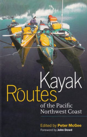 Kayak Routes Of The Pacific Northwest Coast