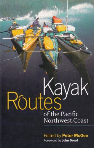 Kayak Routes Of The Pacific Northwest Coast