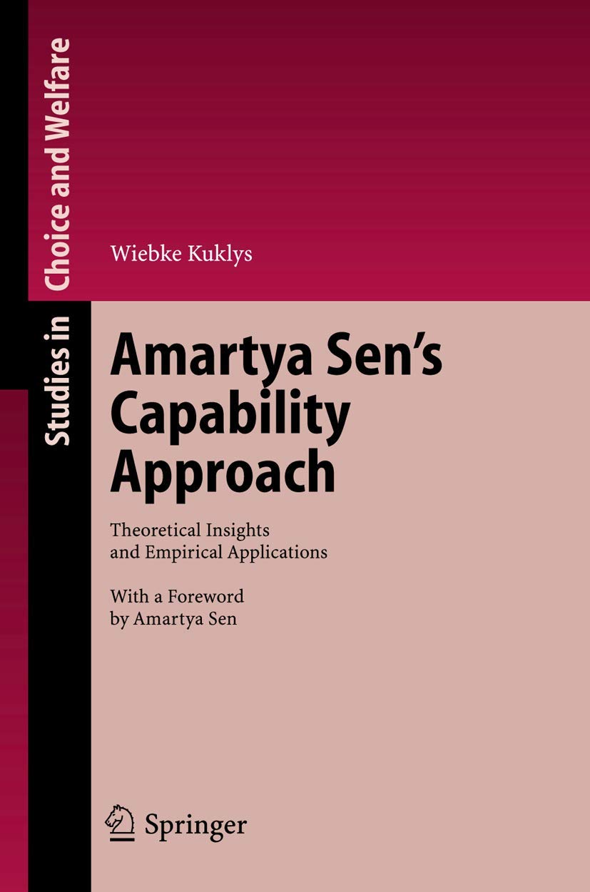 Amartya Sen's Capability Approach: Theoretical Insights and Empirical Applications (Studies in Choice and Welfare),Used