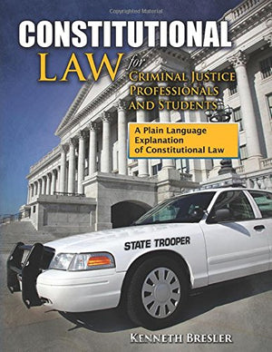 Constitutional Law for Criminal Justice Professionals and Students,Used
