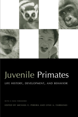 Juvenile Primates: Life History, Development and Behavior, with a new Foreword,Used