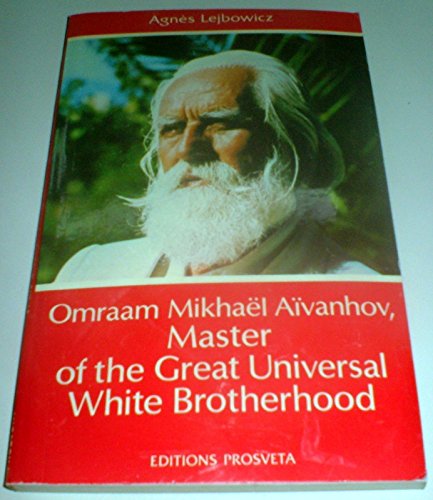 Omraam Mikhael Aivanhov: Master of the Great Universal White Brotherhood (Testimonials Series),Used