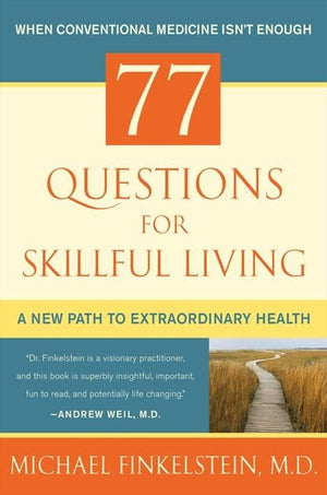 77 Questions for Skillful Living: A New Path to Extraordinary Health,Used