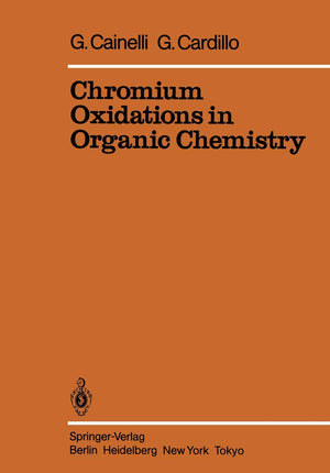 Chromium Oxidations in Organic Chemistry (Reactivity and Structure: Concepts in Organic Chemistry, 19),Used