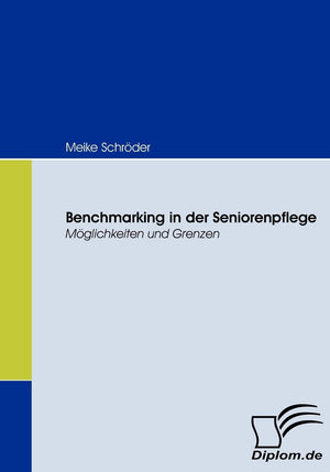 Benchmarking in der Seniorenpflege: Mglichkeiten und Grenzen (German Edition),Used