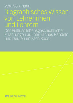 Biographisches Wissen von Lehrerinnen und Lehrern: Der Einfluss lebensgeschichtlicher Erfahrungen auf berufliches Handeln und De,Used