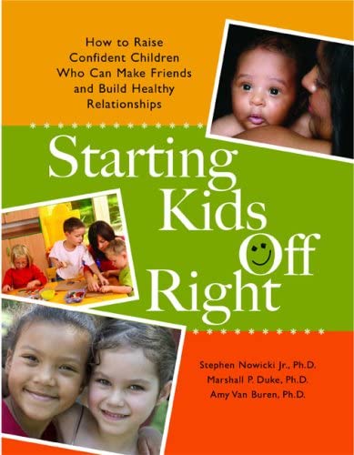 Starting Kids Off Right: How To Raise Confident Children Who Can Make Friends And Build Healthy Relationships,Used