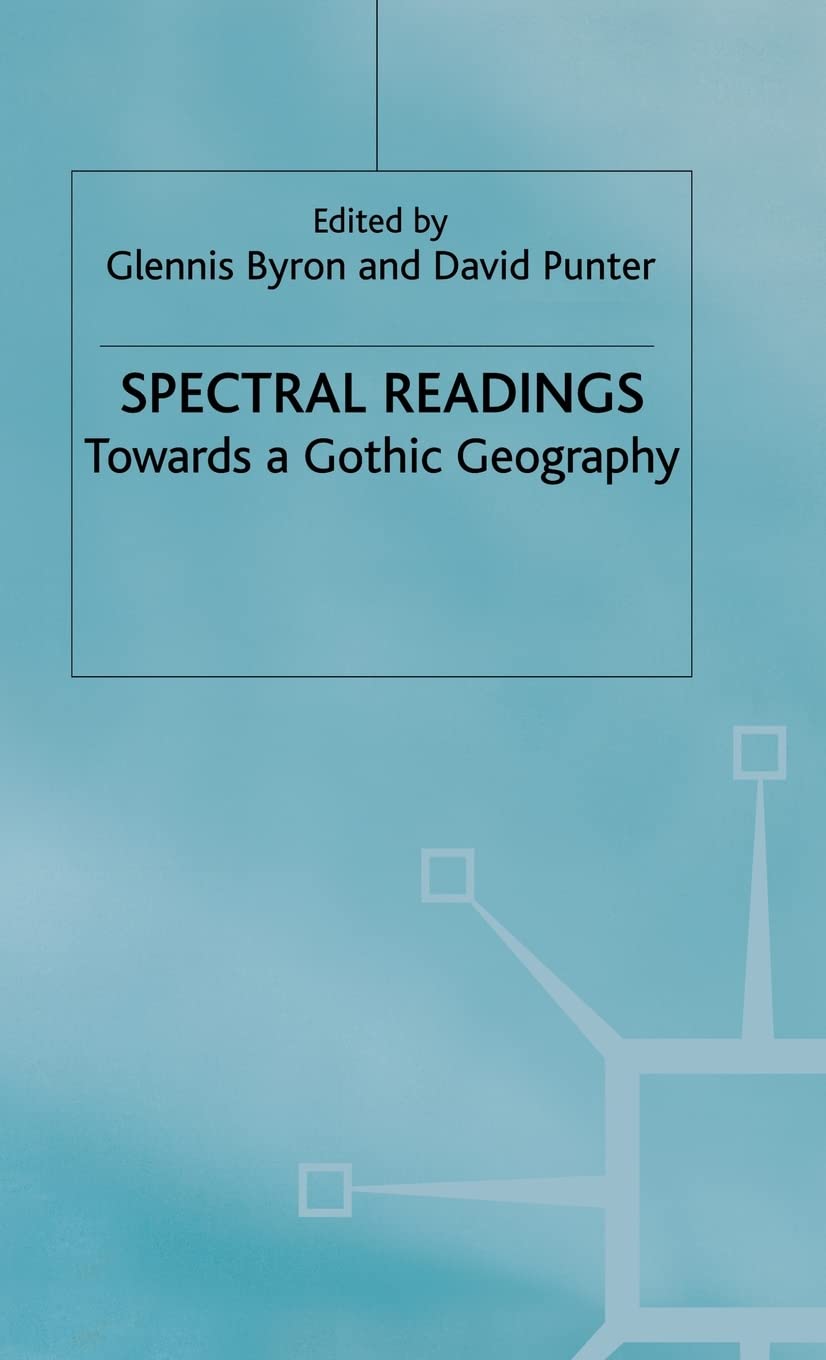 Spectral Readings: Towards A Gothic Geography