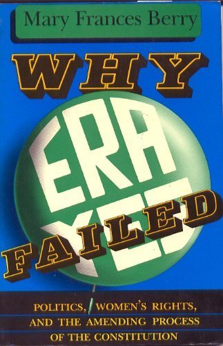Why Era Failed: Politics, Women's Rights, and the Amending Process of the Constitution (Everywoman),Used