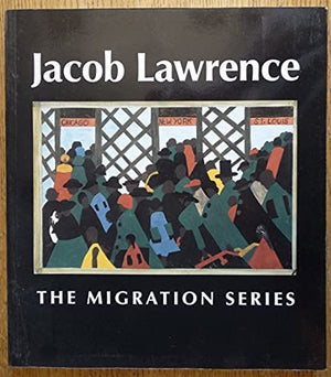 Jacob Lawrence: The Migration Series,New