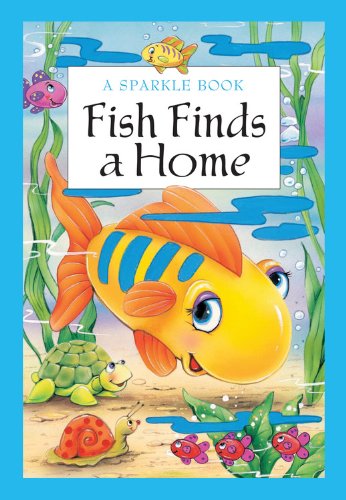 A Sparkle Book: Fish Finds a Home (Sparkle Books),Used
