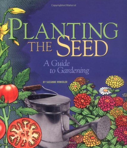Planting the Seed: A Guide to Gardening,Used