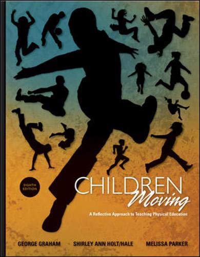 Children Moving: A Reflective Approach to Teaching Physical Education,Used
