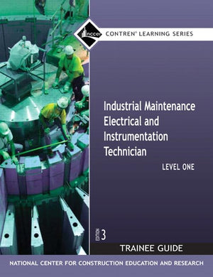 Industrial Maintenance Electrical & Instrumentation Trainee Guide, Level 1 (Contren Learning),Used