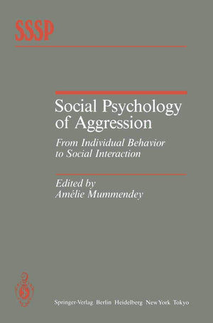 Social Psychology of Aggression: From Individual Behavior to Social Interaction (Springer Series in Social Psychology),Used
