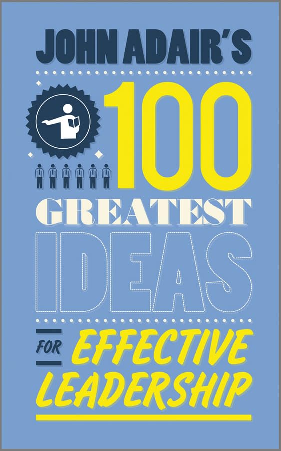 John Adair's 100 Greatest Ideas for Effective Leadership,Used