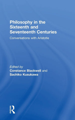Philosophy in the Sixteenth and Seventeenth Centuries: Conversations with Aristotle,Used