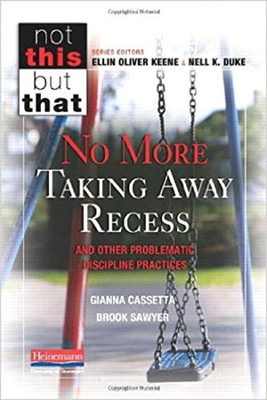 No More Taking Away Recess and Other Problematic Discipline Practices (Not This but That),Used