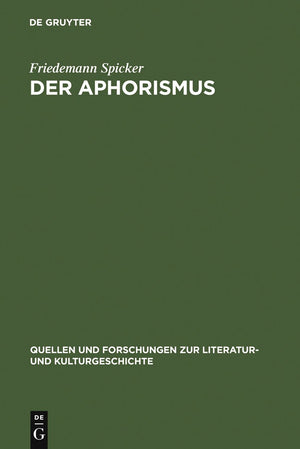 Der Aphorismus: Begriff Und Gattung Von Der Mitte Des 18. Jahrhunderts Bis 1912 (Quellen Und Forschungen Zur Literatur Und Kult,Used