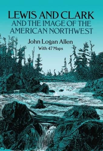 Lewis And Clark And The Image Of The American Northwest,Used