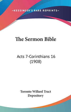 The Sermon Bible: Acts 7Corinthians 16 (1908),New