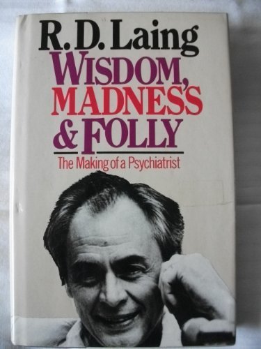 Wisdom, Madness and Folly: The Making of a Psychiatrist,Used