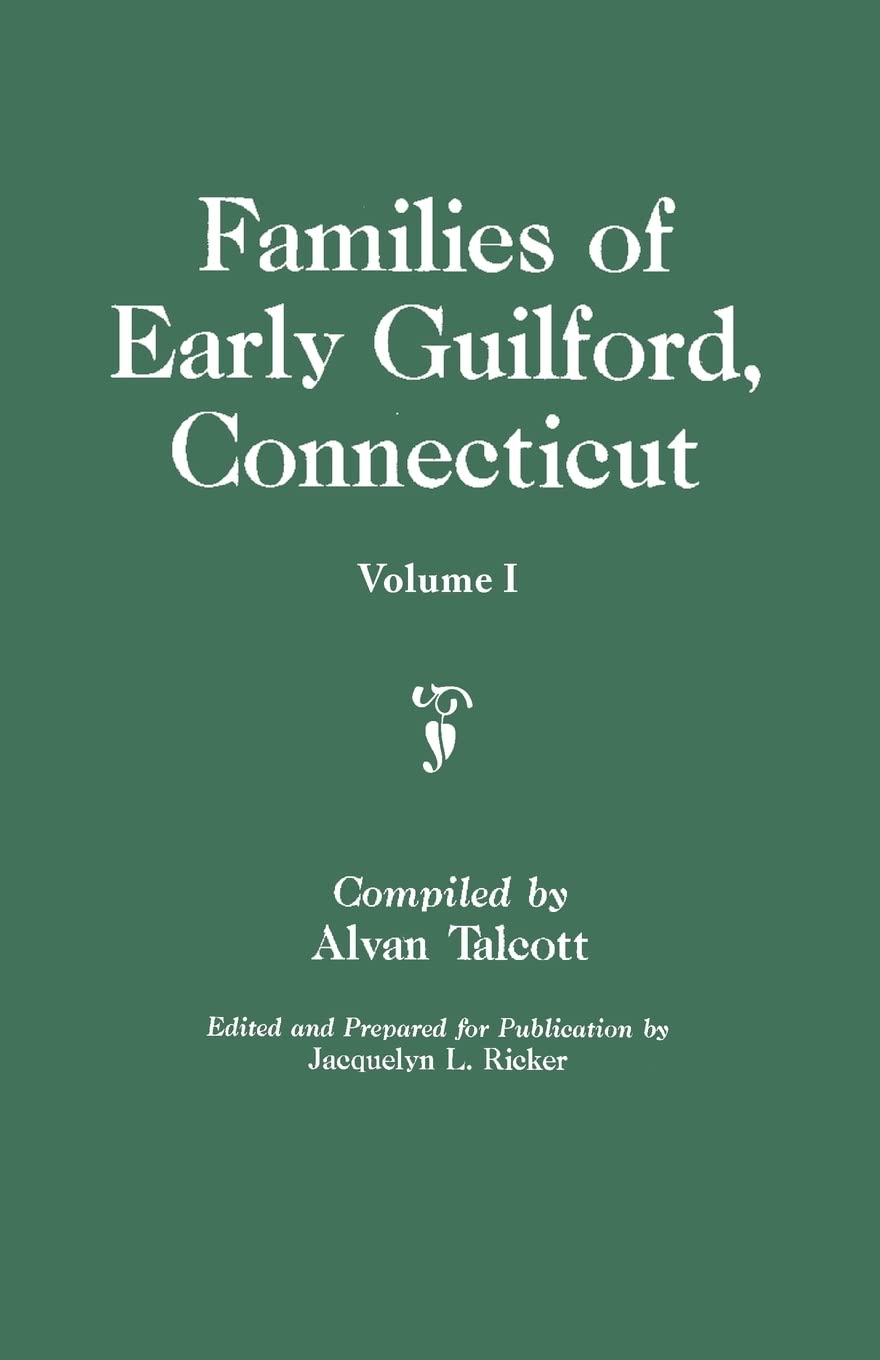 Families of Early Guilford, Connecticut. One Volume Bound in Two. Volume I,Used