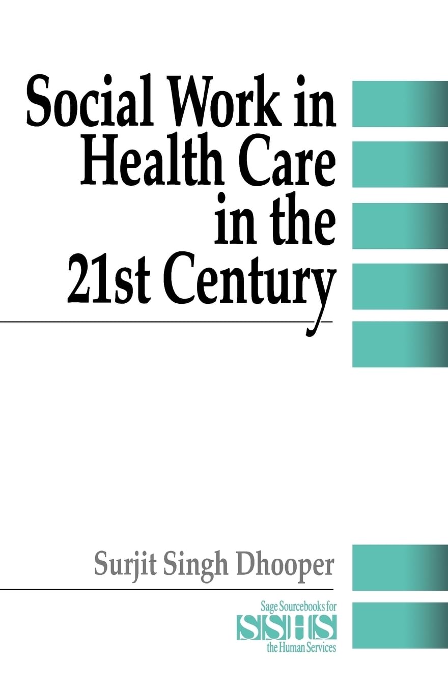 Social Work In Health Care In The 21St Century (Sage Sourcebooks For The Human Services),New