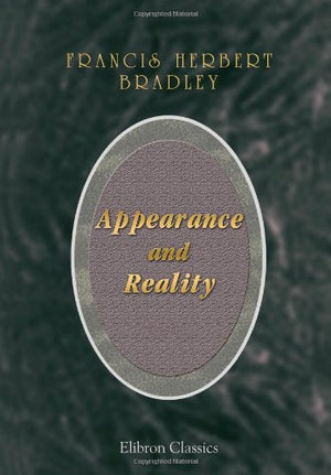 Appearance and Reality: A Metaphysical Essay,Used