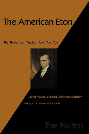 The American Eton: Moses Waddel'S Famed Willington Academy,Used