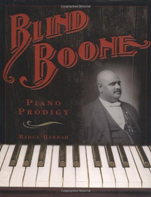 Blind Boone: Piano Prodigy (Trailblazer Biographies)