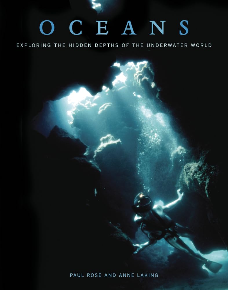 Oceans: Exploring the Hidden Depths of the Underwater World,Used