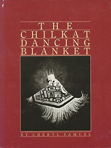 The Chilkat Dancing Blanket,New