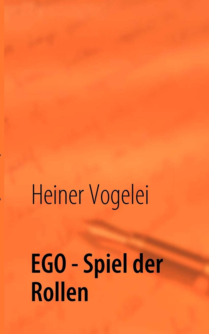 EGO  Spiel der Rollen: eine fiktive Auffhrung (German Edition),Used