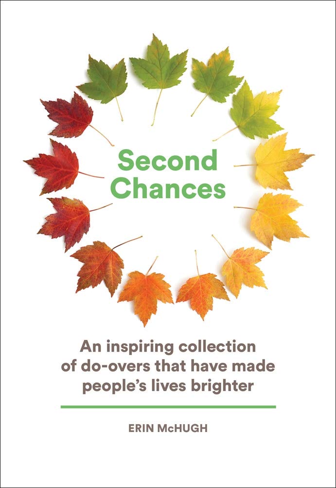 Second Chances: An Inspiring Collection Of Doovers That Have Made Peoples Lives Brighter