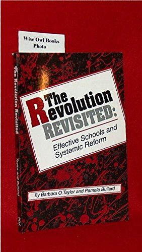 The Revolution Revisited: Effective Schools & Systemic Reform,Used