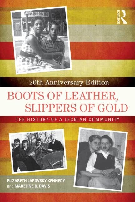 Boots of Leather, Slippers of Gold: The History of a Lesbian Community,Used