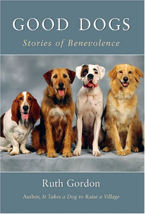 Good Dogs: Stories of Benevolence,Used