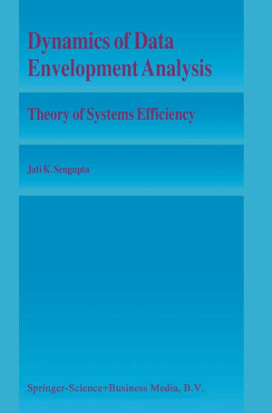Dynamics of Data Envelopment Analysis: Theory of Systems Efficiency,New