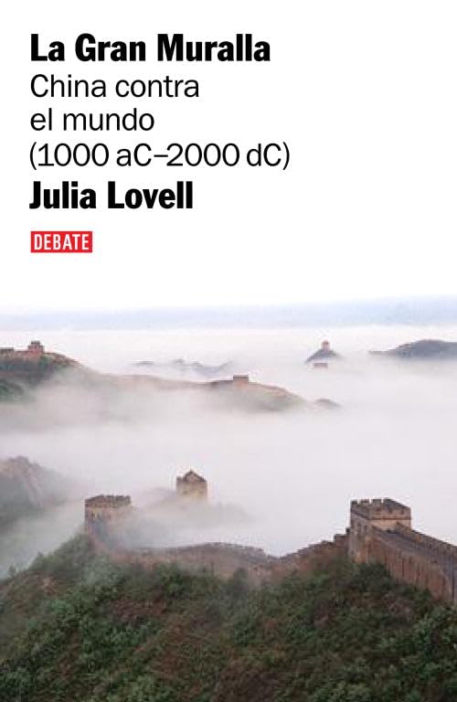 La Gran Muralla: China contra el mundo (1000 a.C.  2000 d.C.) (Spanish Edition),Used