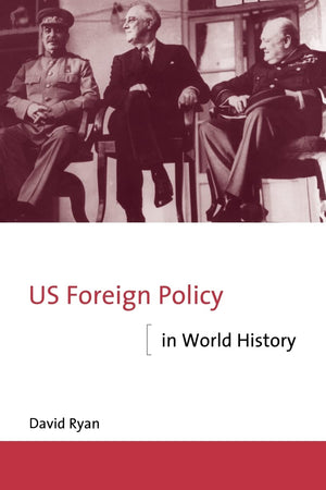 US Foreign Policy in World History (The New International History),Used