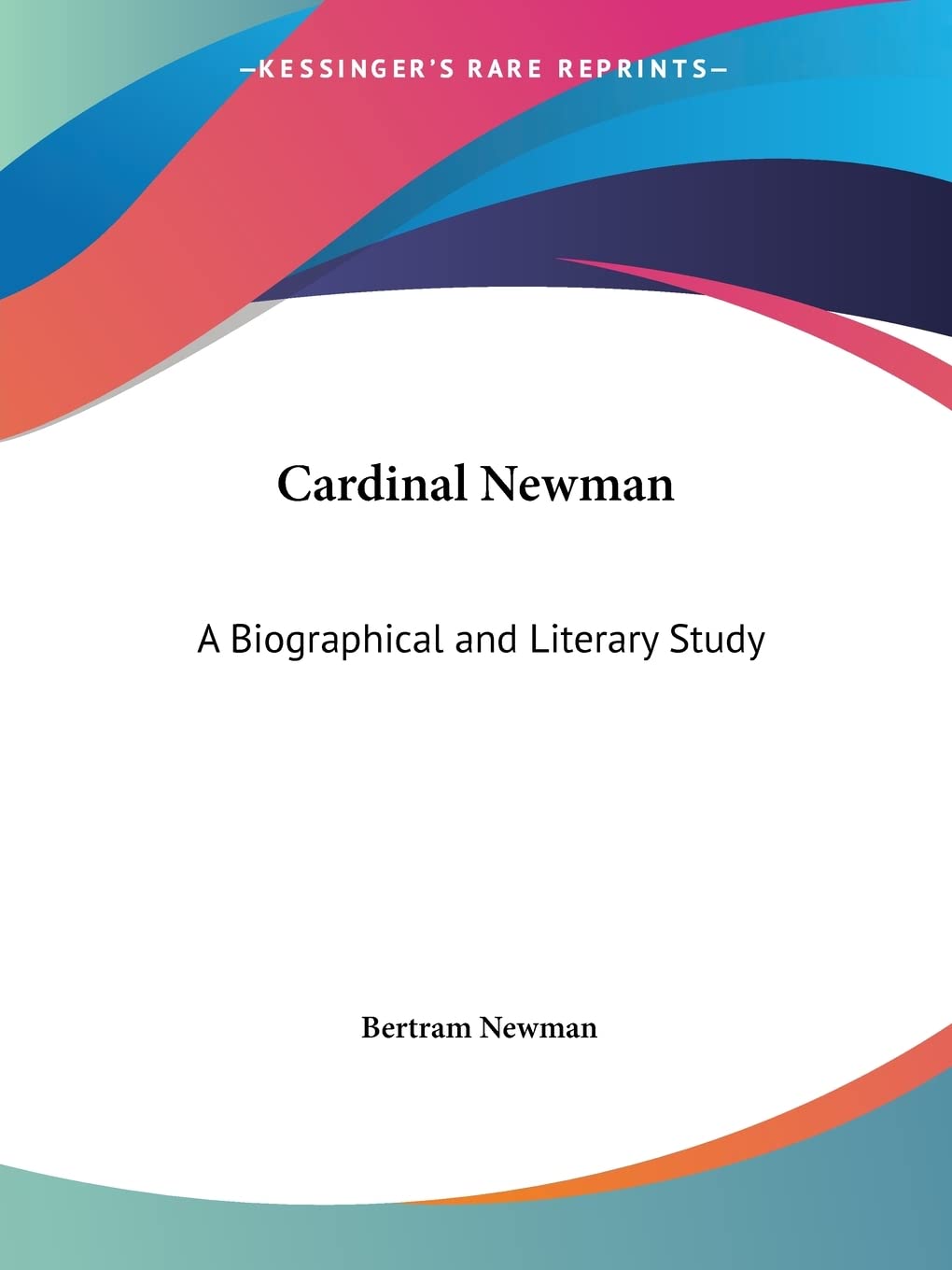 Cardinal Newman: A Biographical and Literary Study,Used
